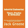 Industrial Engineering: Theory, Practice & Application: Business and Production Management, Productivity and Capacity