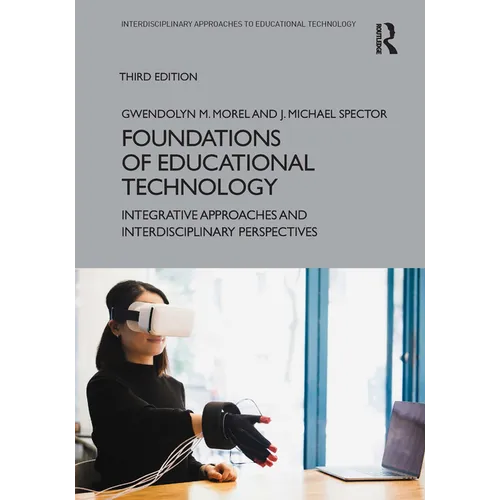 Foundations of Educational Technology: Integrative Approaches and Interdisciplinary Perspectives