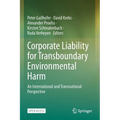Corporate Liability for Transboundary Environmental Harm: An International and Transnational Perspective