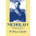 Nicholas I: Emperor and Autocrat of All the Russias