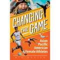 Changing the Game: Asian Pacific American Female Athletes