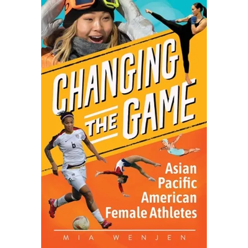 Changing the Game: Asian Pacific American Female Athletes