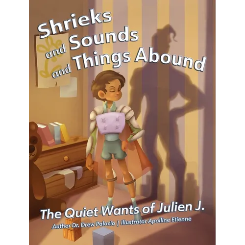 Shrieks and Sounds and Things Abound: The Quiet Wants of Julien J.