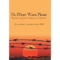 No More Wars, Please: My Journey from Lebanon to America