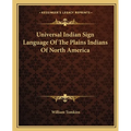 Universal Indian Sign Language Of The Plains Indians Of North America