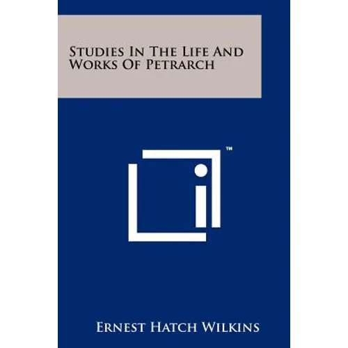 Studies In The Life And Works Of Petrarch