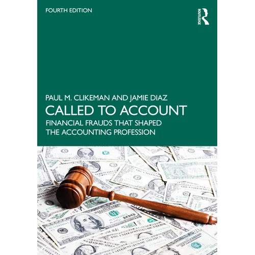 Called to Account: Financial Frauds that Shaped the Accounting Profession