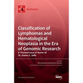 Classification of Lymphomas and Hematological Neoplasia in the Era of Genomic Research: A Themed Issue in Honor of Dr. Elaine S. Jaffe