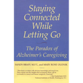 Staying Connected While Letting Go: The Paradox of Alzheimer's Caregiving