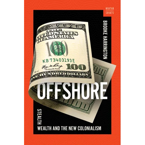Offshore: Stealth Wealth and the New Colonialism