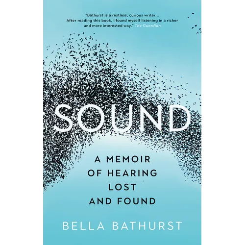 Sound: A Memoir of Hearing Lost and Found