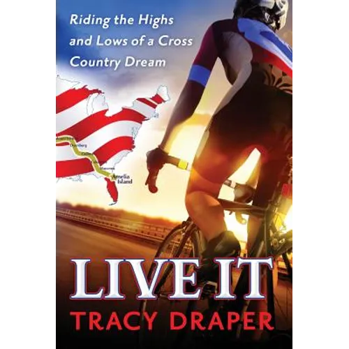 Live It: Riding the Highs and Lows of a Cross Country Dream