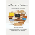 A Father's Letters: Connecting Past to Present