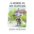 A Horse In My Suitcase