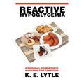 Reactive Hypoglycemia: A Personal Journey Into Managing This Condition