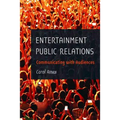 Entertainment Public Relations: Communicating with Audiences