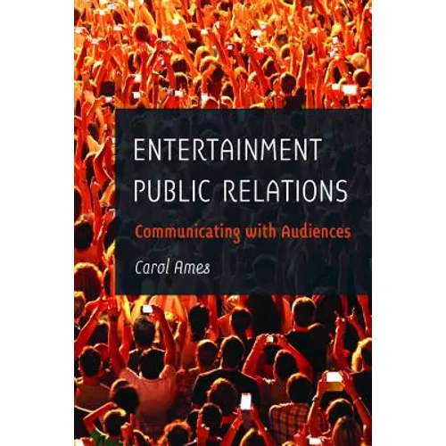 Entertainment Public Relations: Communicating with Audiences