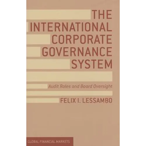 The International Corporate Governance System: Audit Roles and Board Oversight