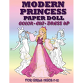 Modern Princess Paper Doll for Girls Ages 7-12; Cut, Color and Dress up
