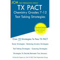 TX PACT Chemistry Grades 7-12 - Test Taking Strategies: TX PACT 740 Exam - Free Online Tutoring - New 2020 Edition - The latest strategies to pass you
