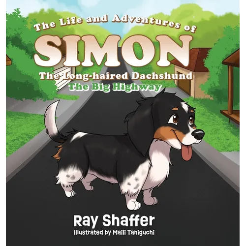The Life and Adventures Of SIMON, The Long-haired Dachshund: The Big Highway