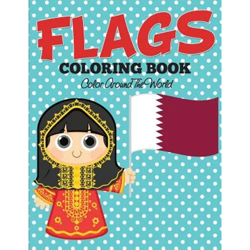 Flags Coloring Book: Color Around The World
