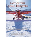 Last of the Long Hunters: Exploits of a Young Arctic Pilot