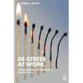De-Stress at Work: Understanding and Combatting Chronic Stress