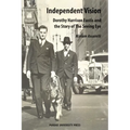 Independent Vision: Dorothy Harrison Eustis and the story of The Seeing Eye