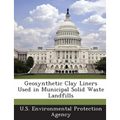 Geosynthetic Clay Liners Used in Municipal Solid Waste Landfills
