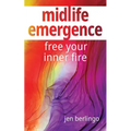 Midlife Emergence: Free Your Inner Fire