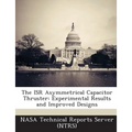 The ISR Asymmetrical Capacitor Thruster: Experimental Results and Improved Designs