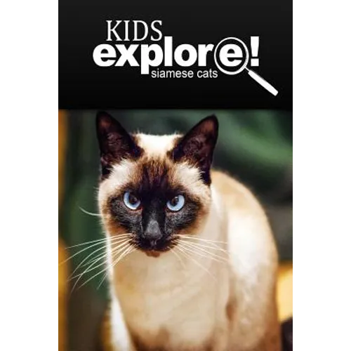 Siamese Cats - Kids Explore: Animal books nonfiction - books ages 5-6