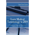 Learn Medical Terminology in 2014: Essential English-Spanish MEDICAL Terms