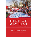 Here We May Rest: Alabama Immigrants in the Age of Hb 56