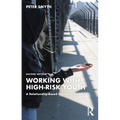 Working with High-Risk Youth: A Relationship-Based Practice Framework