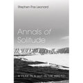 Annals of Solitude: A Year in a Hut in the Arctic
