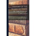 History of the Board of Trade of the City of Chicago