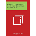 A Letter Containing a Most Brief Discourse Apologetical