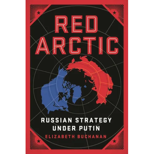 Red Arctic: Russian Strategy Under Putin