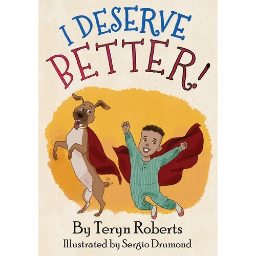 I Deserve Better!