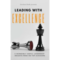 Leading with Excellence: 5 Incredibly Useful Leadership Insights from 100 Top Achievers