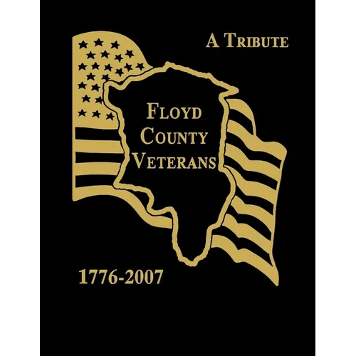 Floyd County Veterans, 1776-2007