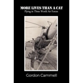 More Lives Than A Cat: Flying in Three World Air Forces