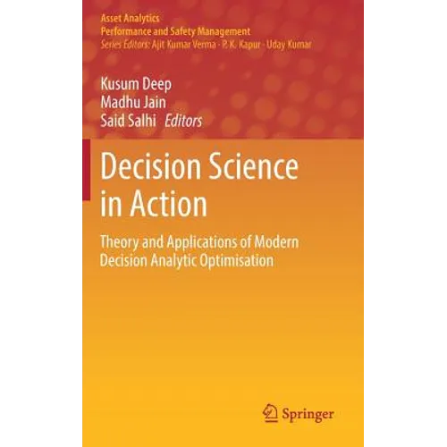 Decision Science in Action: Theory and Applications of Modern Decision Analytic Optimisation