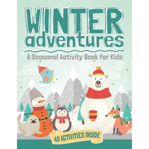 Winter Adventures: A Seasonal Activity Book for Kids