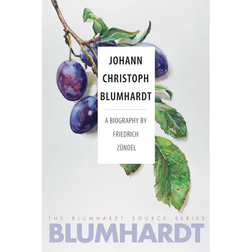 Johann Christoph Blumhardt: A Biography