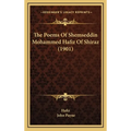 The Poems Of Shemseddin Mohammed Hafiz Of Shiraz (1901)
