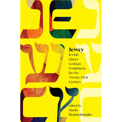 Jewcy: Jewish Queer Lesbian Feminisms for the Twenty-First Century