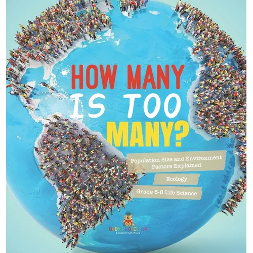 How Many is Too Many? Population Size and Environment Factors Explained Ecology Grade 6-8 Life Science